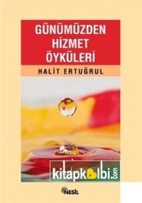 Günümüzden Hizmet Öyküleri