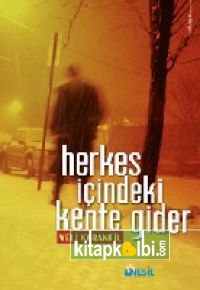 Herkes İçindeki Kente Gider