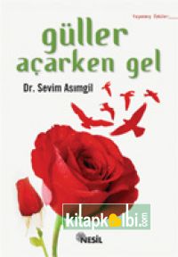 Güller Açarken Gel