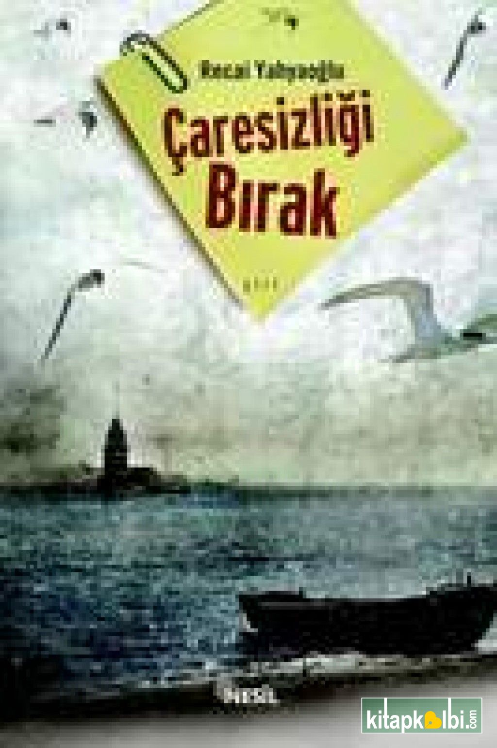 Çaresizliği Bırak