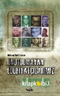 Unutulmayan Edebiyatçılarımız