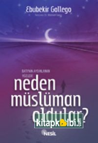 Neden Müslüman Oldular ?