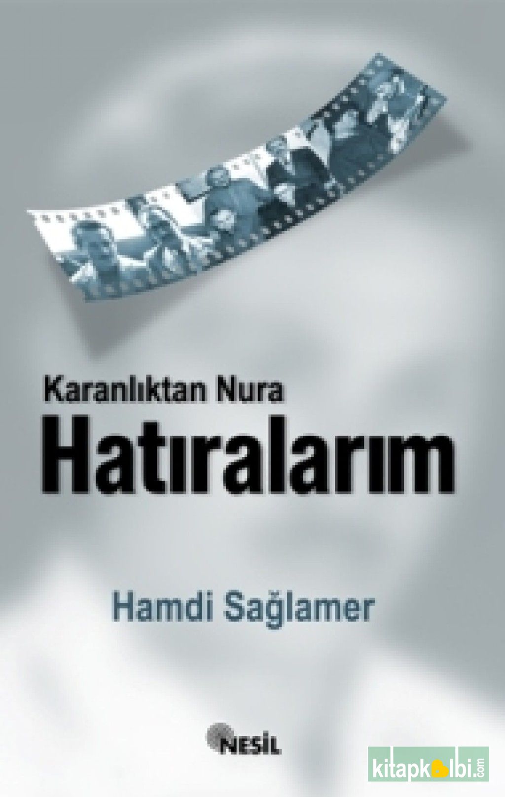 Karanlıktan Nura Hatıralarım