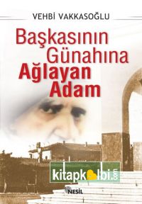 Başkasının Günahına Ağlayan Adam