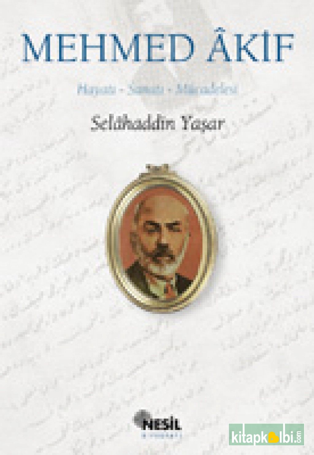 Mehmed Akif Hayatı - Sanatı - Mücadelesi