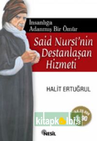 İnsanlığa Adanmış Bir Ömür: Said Nursi’nin Destanlaşan Hizmeti