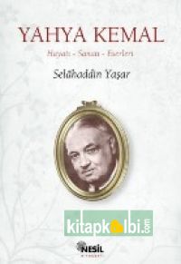 Yahya Kemal Hayatı - Sanatı - Eserleri