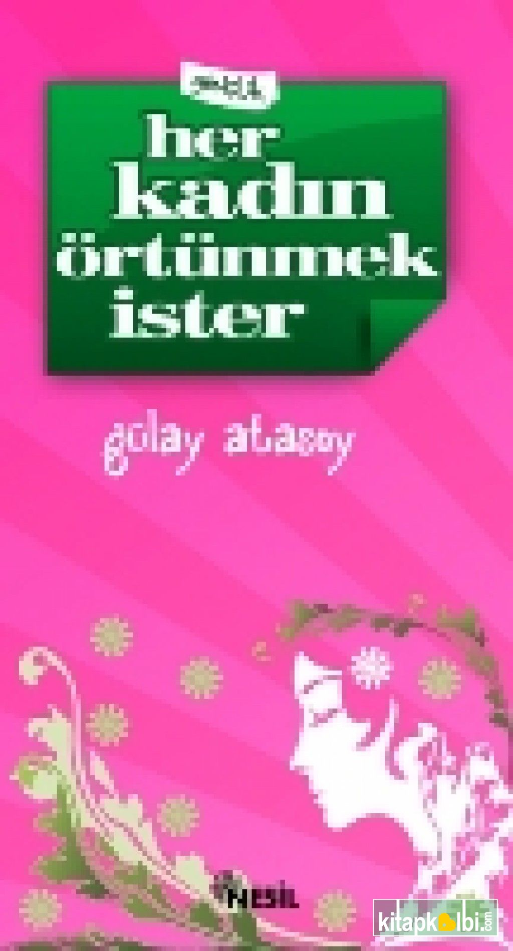 Her Kadın Örtünmek İster