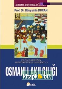İslam Tarihinin Konjonktürel Değişimi - 3 (Osmanlı Akılcılığı)