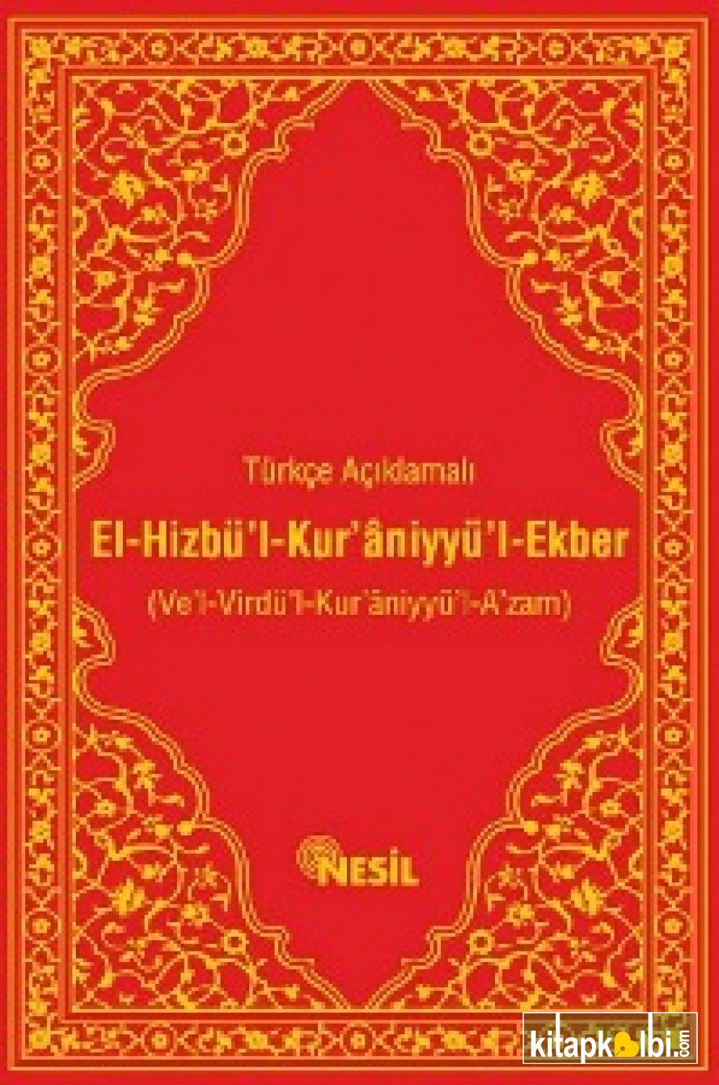 Türkçe Açıklamalı EL-Hizbü`l-Kur`Aniyyü`l-Ekber