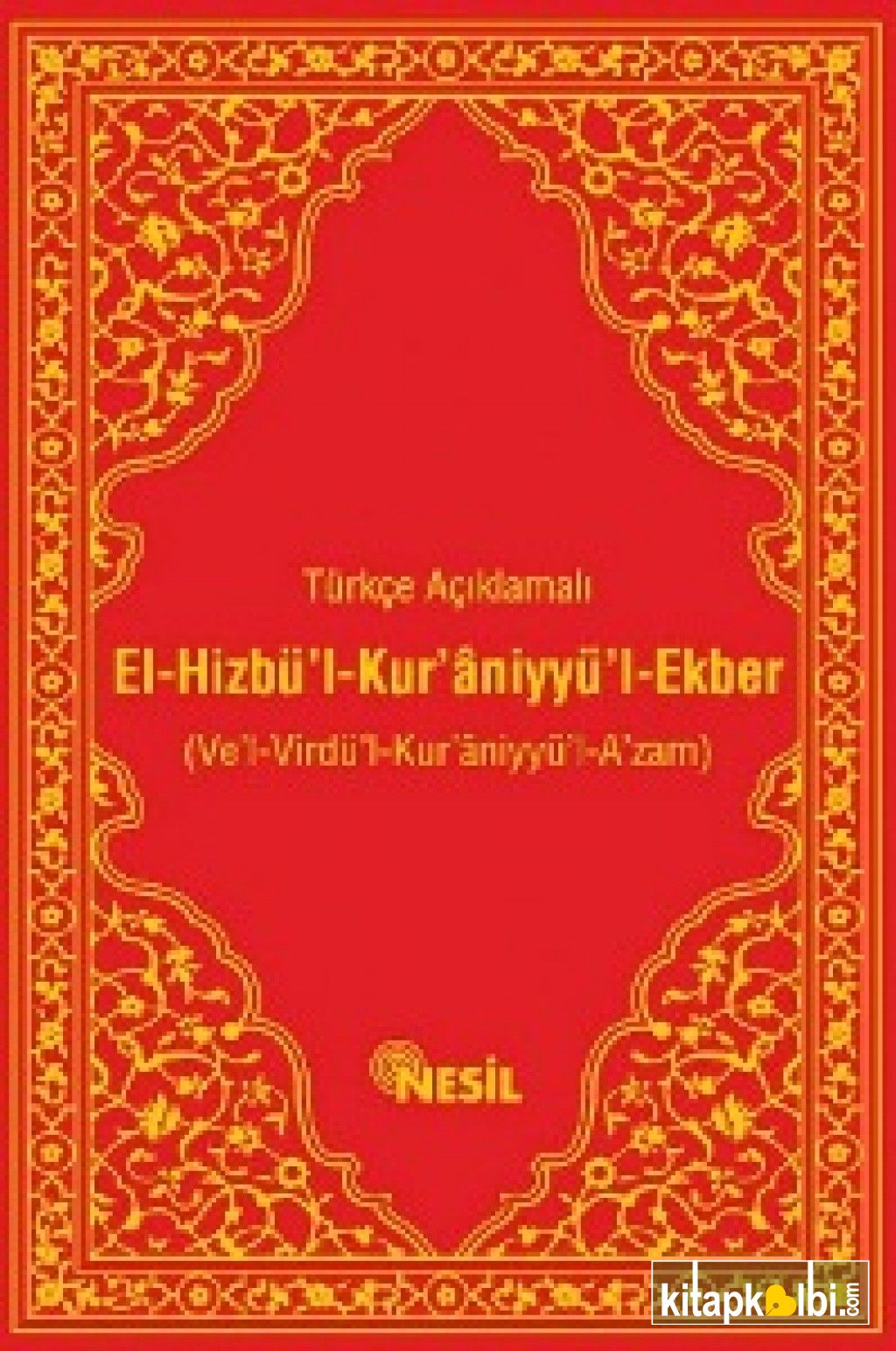 Türkçe Açıklamalı EL-Hizbü`l-Kur`Aniyyü`l-Ekber