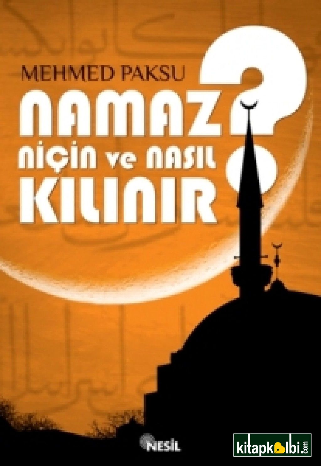 Namaz Niçin ve Nasıl Kılınır?