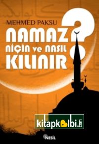 Namaz Niçin ve Nasıl Kılınır?