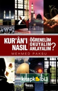 Kuran'ı Nasıl Öğrenelim, Okuyalım, Anlayalım?