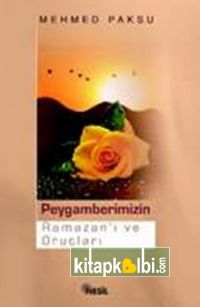 Peygamberimizin Ramazanı ve Oruçları