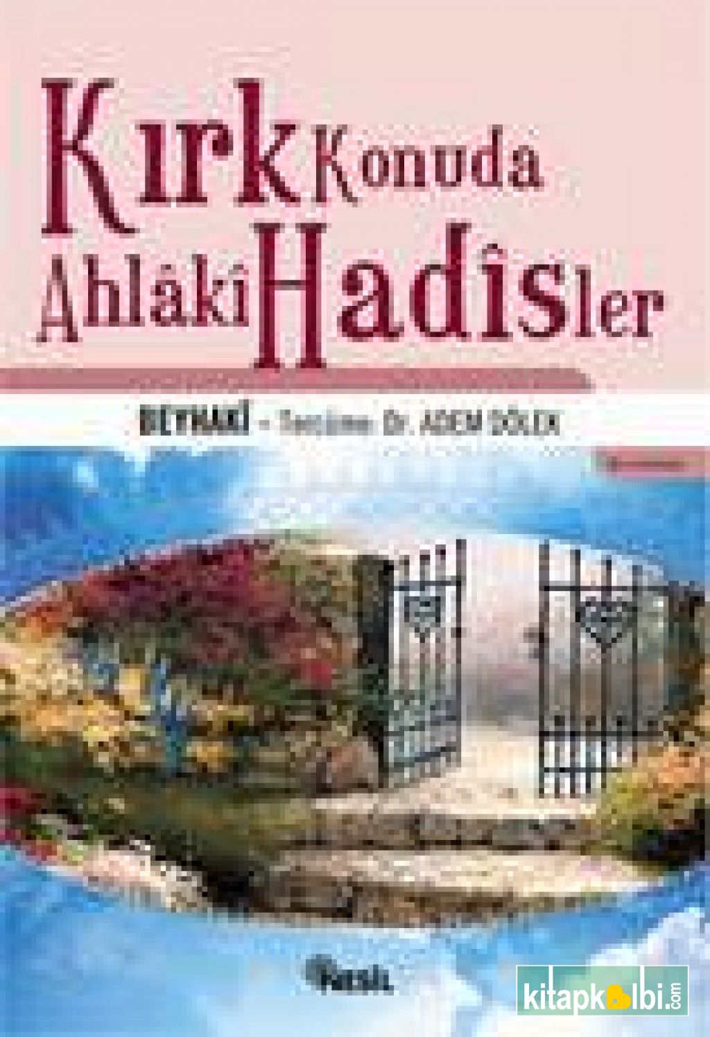 Kırk Konuda Ahlâkî Hadisler