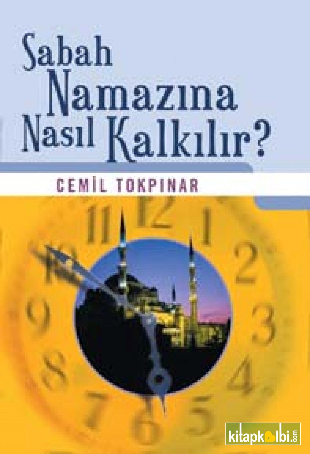 Sabah Namazına Nasıl Kalkılır? (Cep Boy)