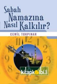 Sabah Namazına Nasıl Kalkılır? (Cep Boy)