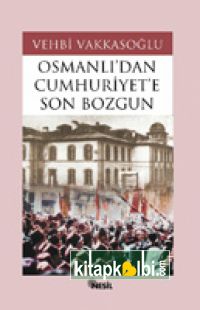 Osmanlıdan Cumhuriyete Son Bozgun