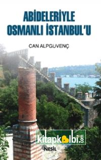 Abideleriyle Osmanlı İstanbul'u