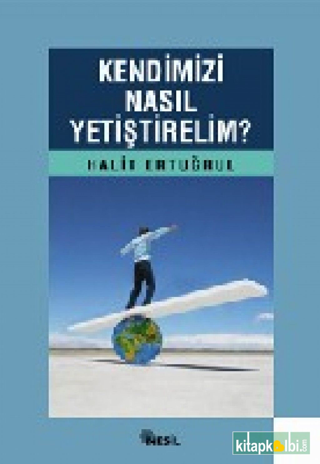 Kendimizi Nasıl Yetiştirelim?