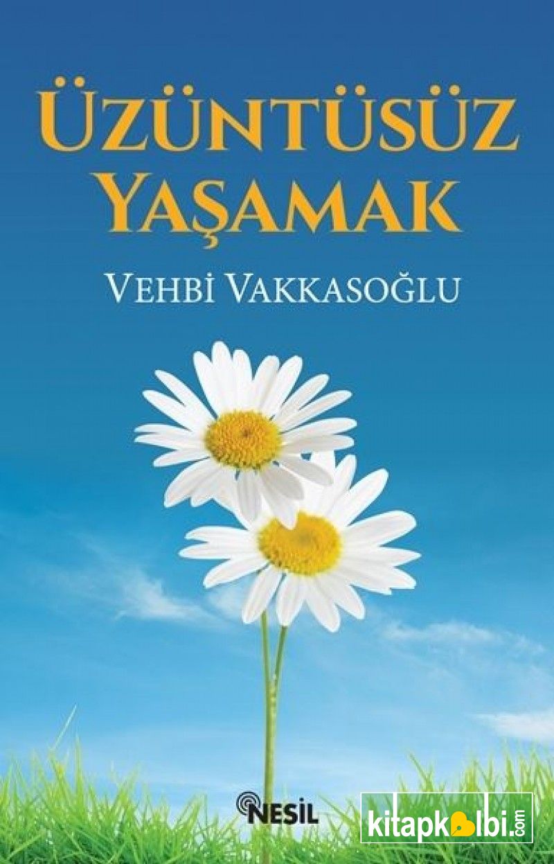 Üzüntüsüz Yaşamak