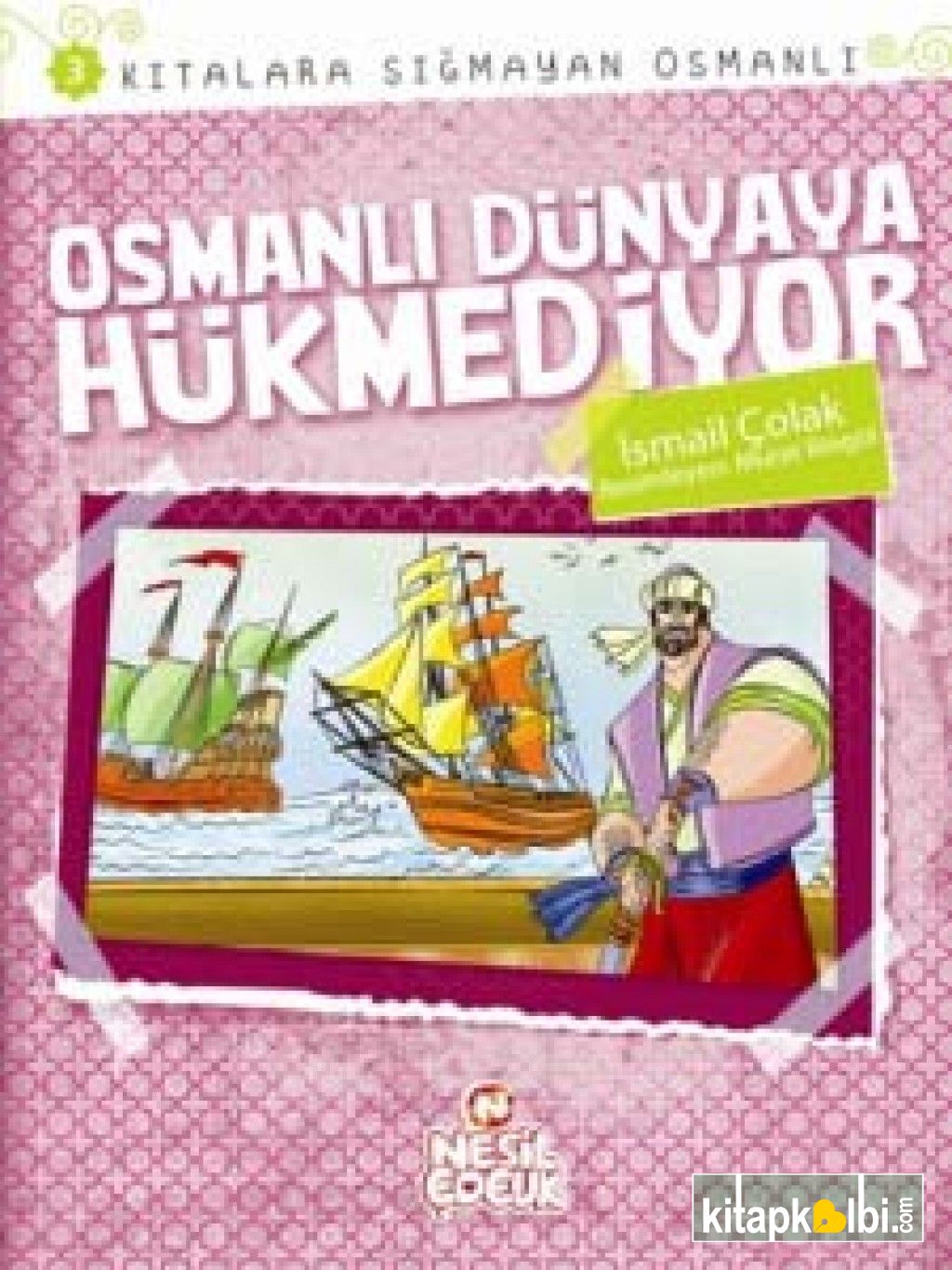 Osmanlı Dünyaya Hükmediyor