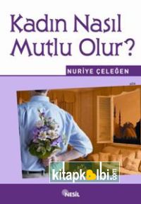 Kadın Nasıl Mutlu Olur?