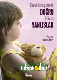 Çocuk Terbiyesinde Doğru Bilenen Yanlışlar