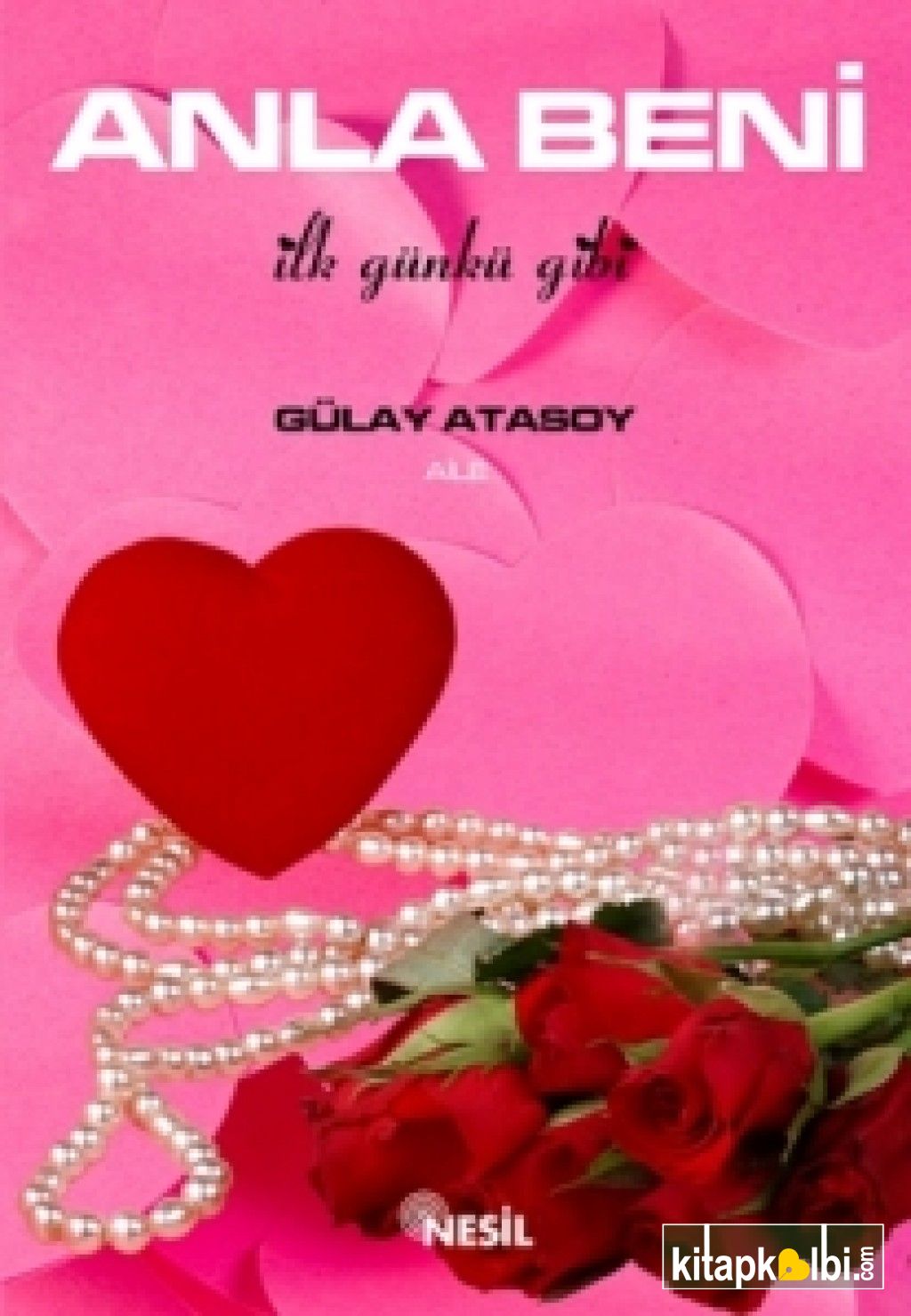 Anla Beni İlk Günkü Gibi