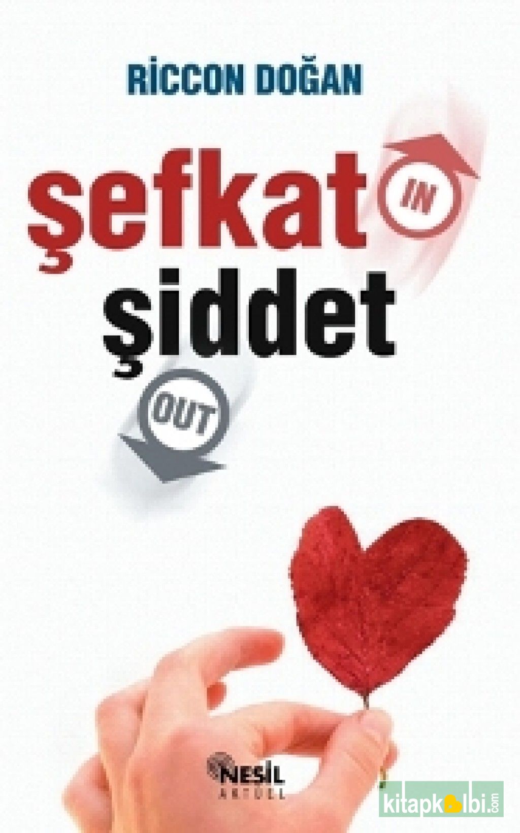 Şefkat İn Şiddet Out