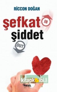 Şefkat İn Şiddet Out