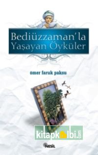 Bediüzzamanla Yaşanan Öyküler