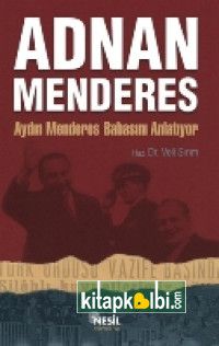 Adnan Menderes Aydın Menderes Babasını Anlatıyor