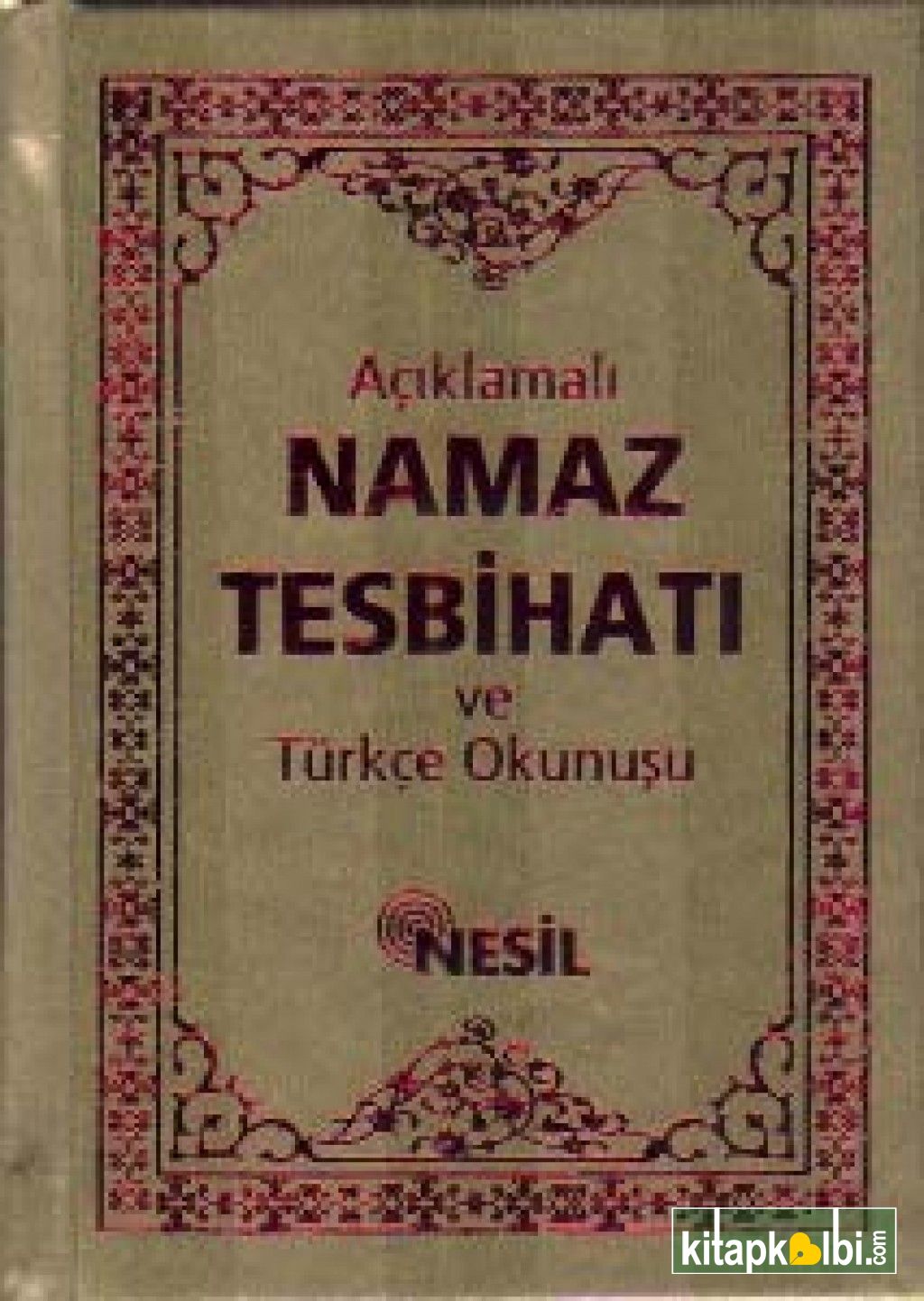 Açıklamalı Namaz Tesbihatı ve Türkçe Okunuşu Bez Cilt Kod 00506