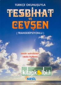 Türkçe Okunuşuyla Tesbihat ve Cevşen (Transkripsiyonlu, Bedir Sahabileri, Veda Hutbesi, Dua) Kod: 00