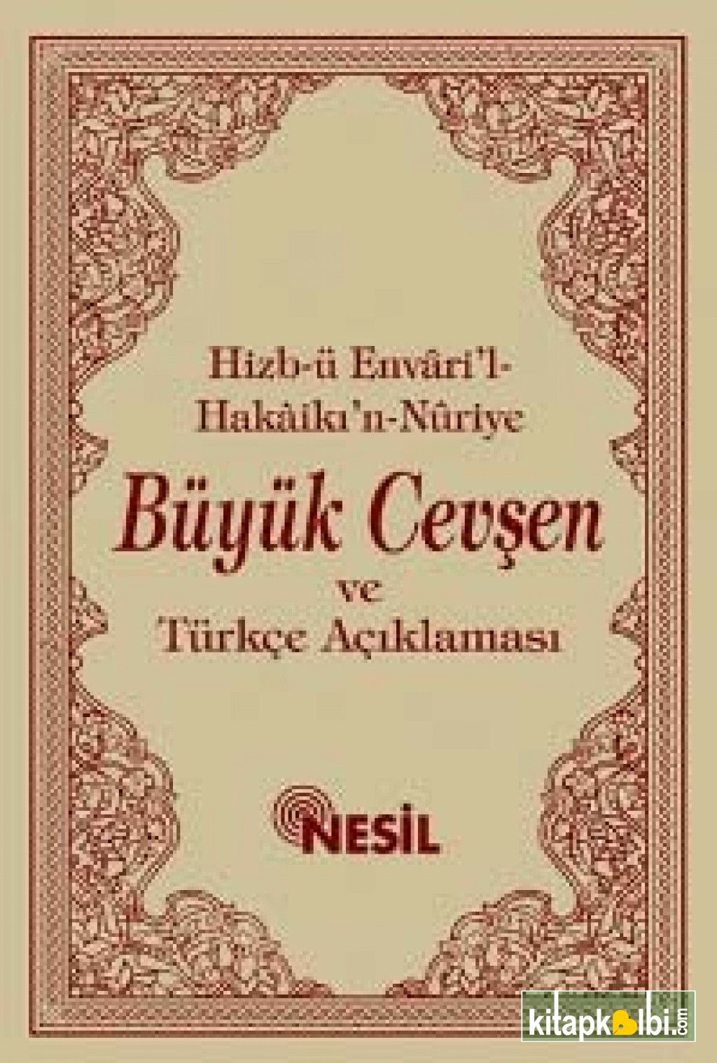 B. Cevşen ve T. Açıklaması (Çanta boy,Arapça-Türkçe yanyana) Hizb-ü Envari`l-Hakaikı`n Nuriye Kod: 0