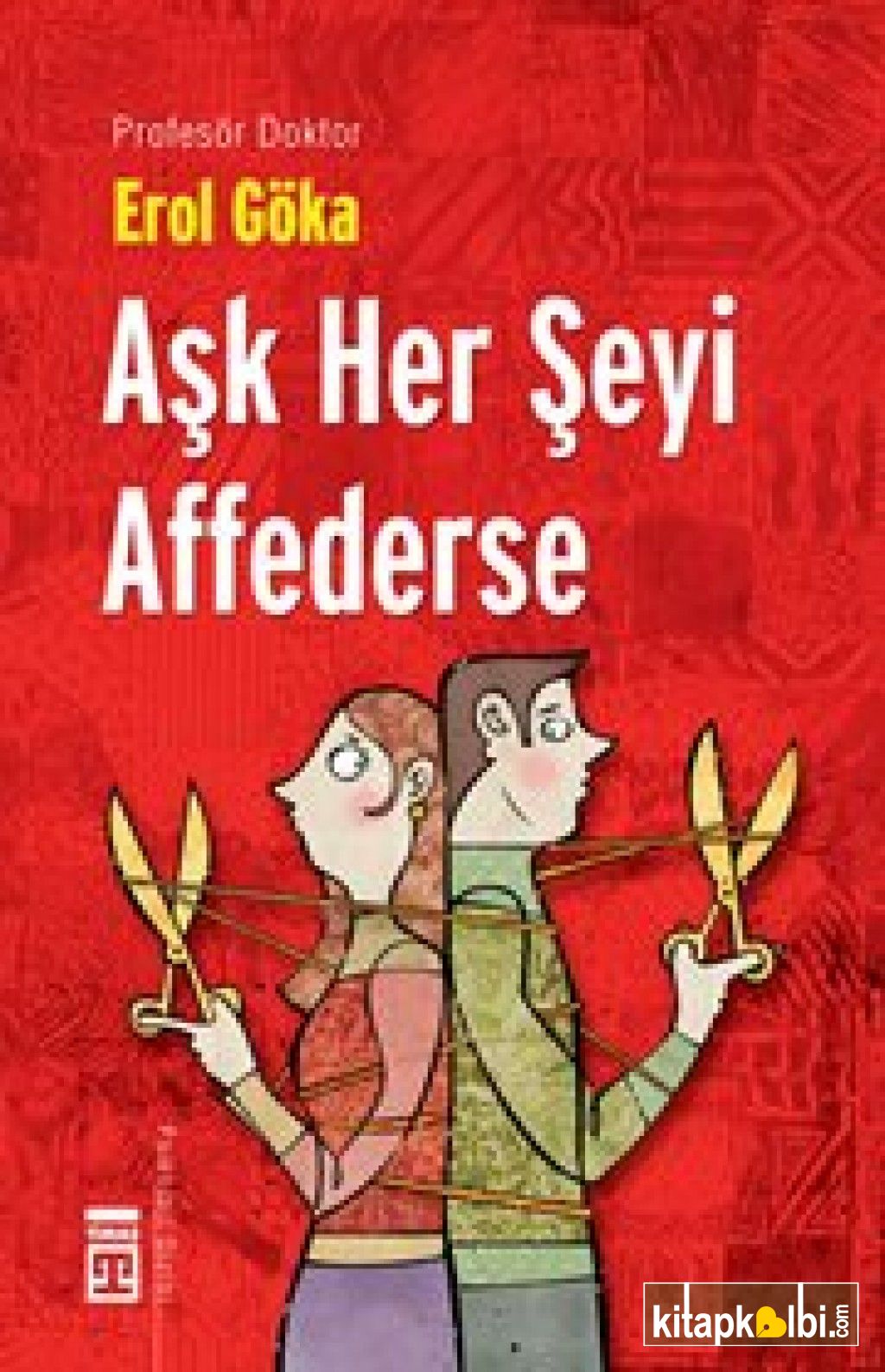 Aşk Her Şeyi Affederse