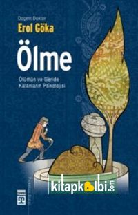 Ölme Ölümün ve Geride Kalanların Psikolojisi