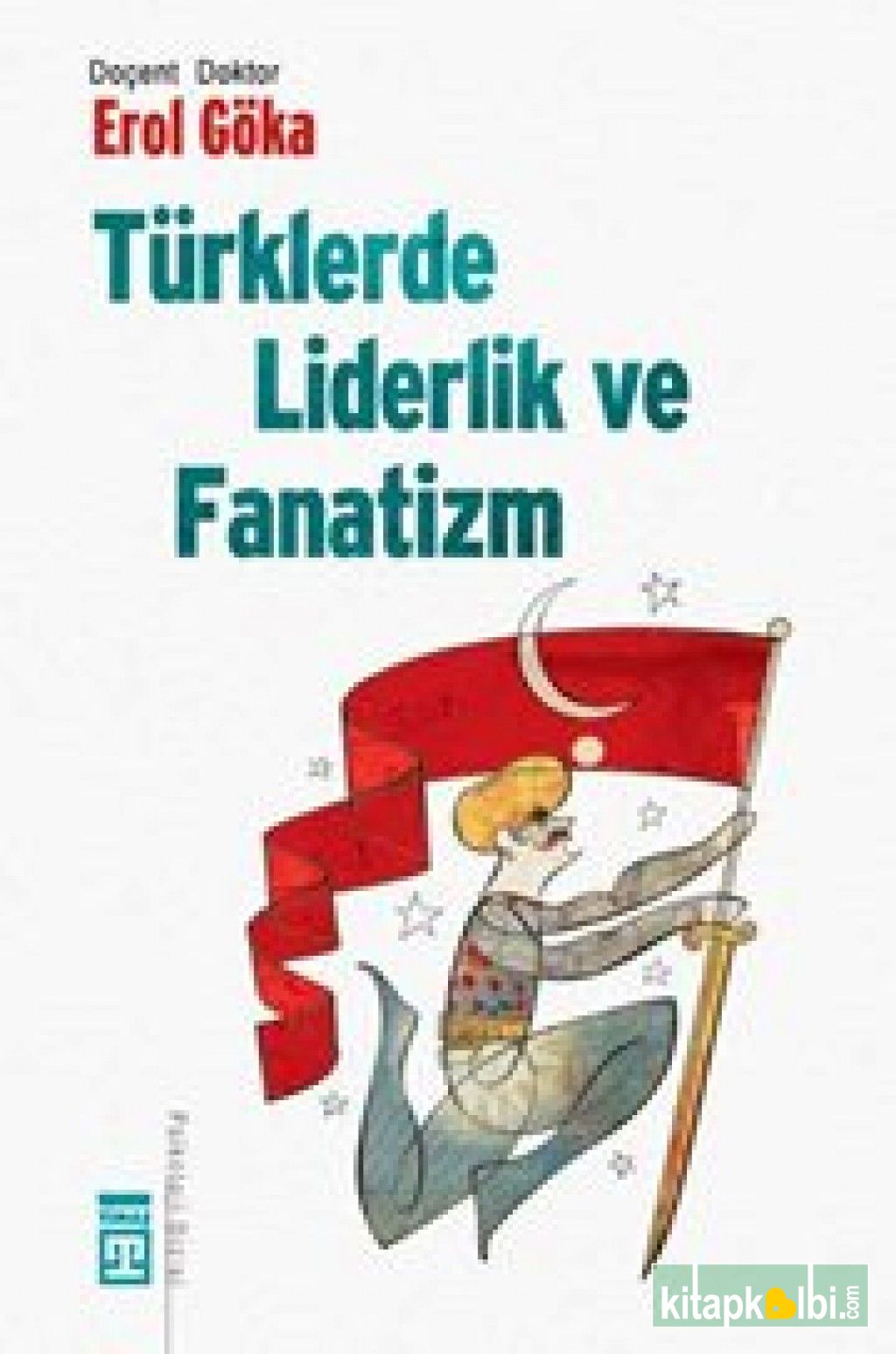 Türklerde Liderlik ve Fanatizm