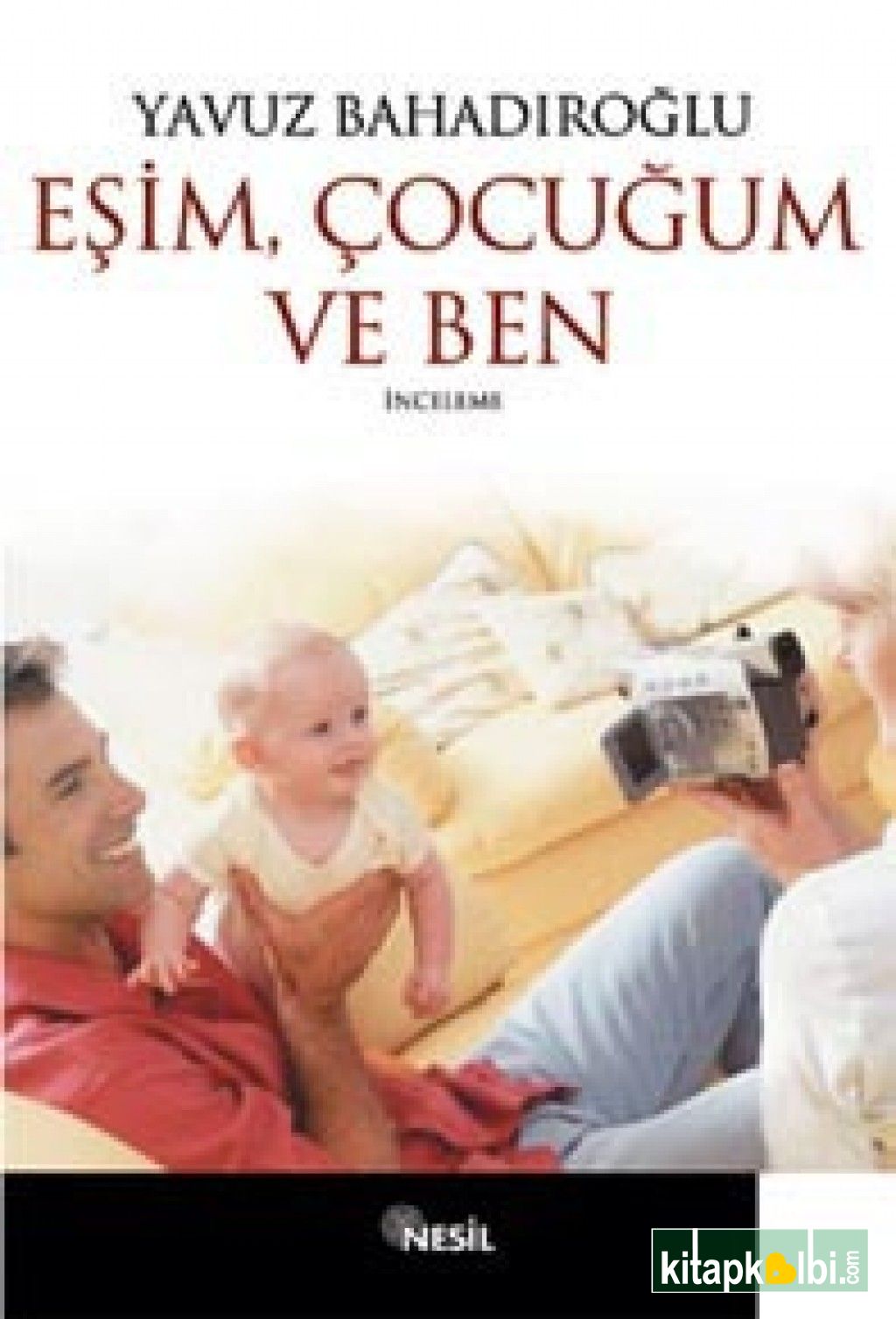 Eşim, Çocuğum ve Ben