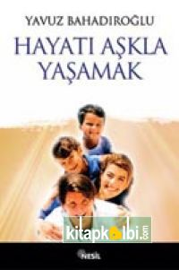 Hayatı Aşkla Yaşamak