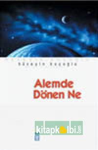 Alemde Dönen Ne