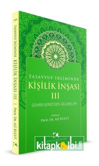 Kişilik İnşası Sühreverdiden Seçmeler