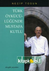 Türk Öykücülüğünde Mustafa Kutlu