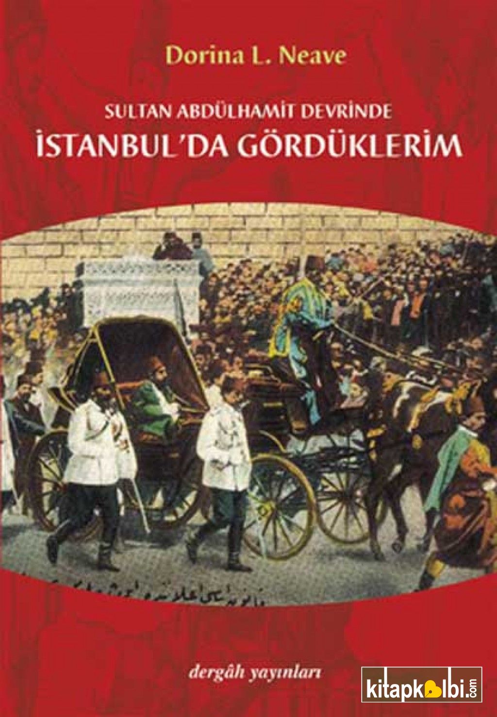 Sultan Abdülhamit Devrinde İstanbul'da Gördüklerim