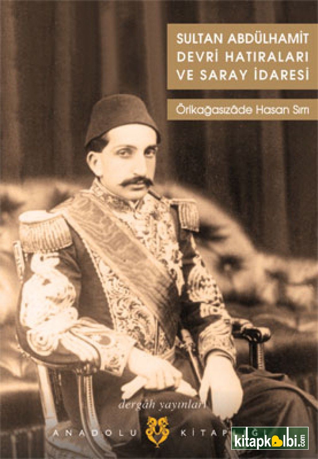 Sultan Abdülhamit Devri Hatıraları ve Saray İdaresi