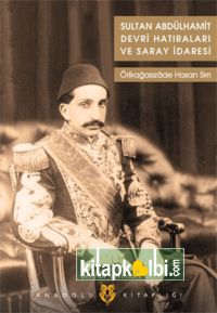 Sultan Abdülhamit Devri Hatıraları ve Saray İdaresi