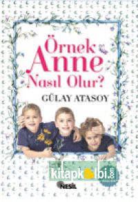 Örnek Anne Nasıl Olur ?