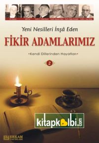 Yeni Nesilleri İnşa Eden Fikir Adamlarımız-2